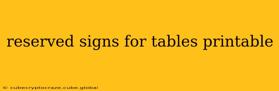reserved signs for tables printable
