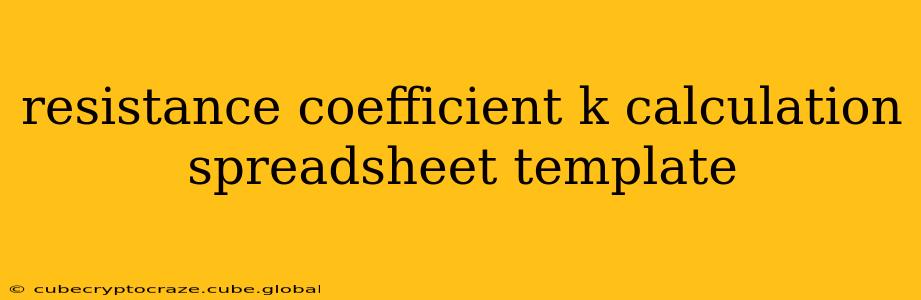resistance coefficient k calculation spreadsheet template