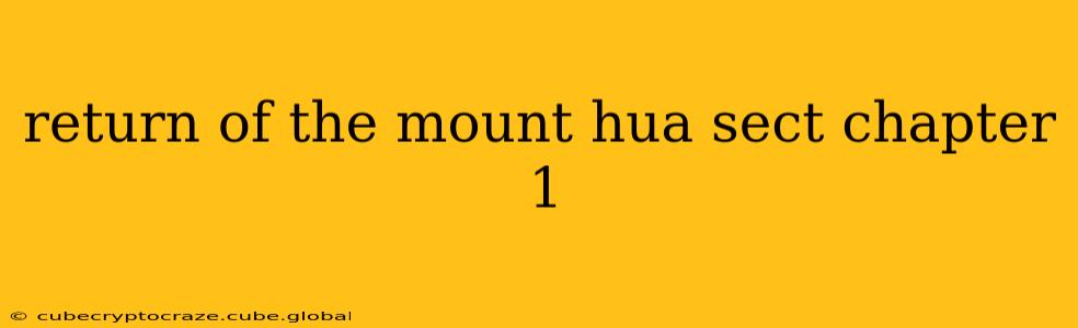 return of the mount hua sect chapter 1