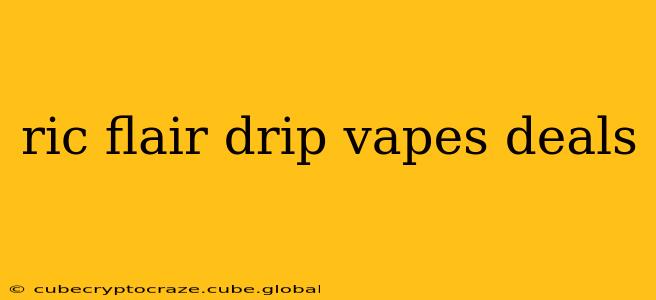 ric flair drip vapes deals