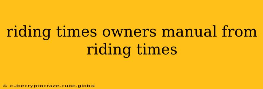 riding times owners manual from riding times