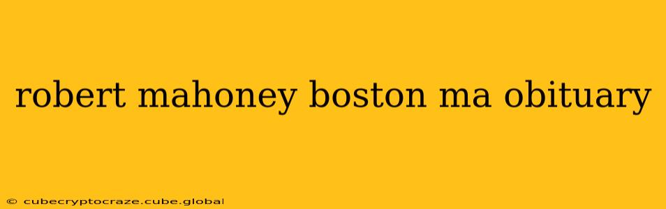 robert mahoney boston ma obituary