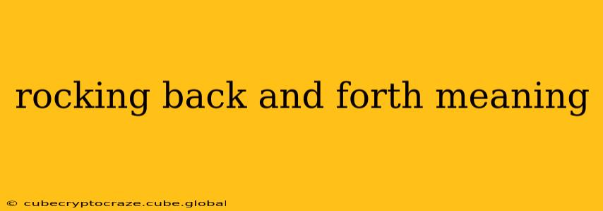 rocking back and forth meaning