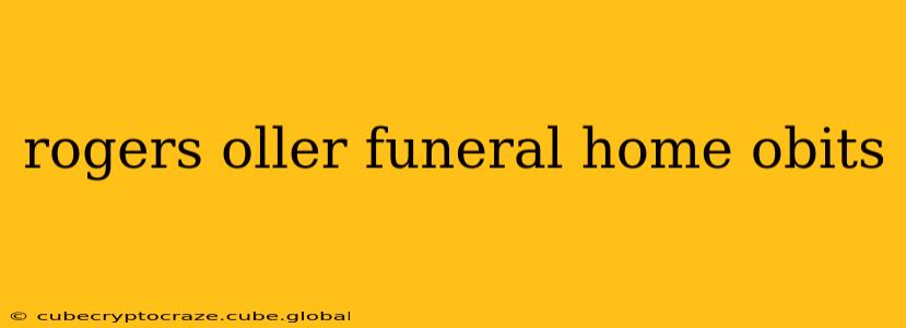 rogers oller funeral home obits