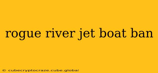 rogue river jet boat ban