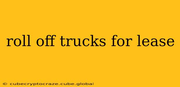 roll off trucks for lease