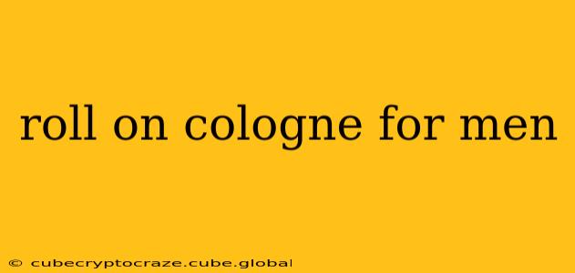 roll on cologne for men