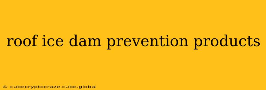 roof ice dam prevention products