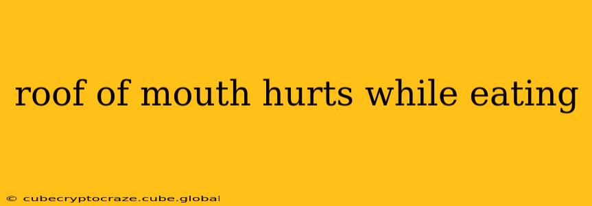 roof of mouth hurts while eating