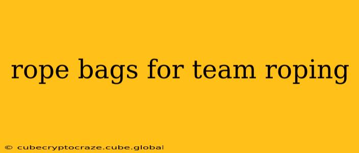 rope bags for team roping