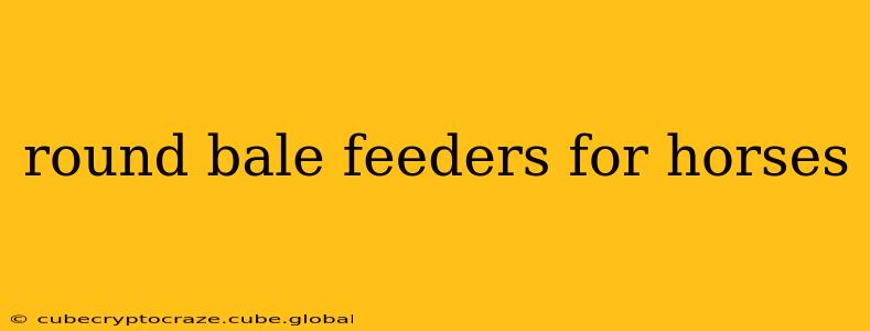 round bale feeders for horses