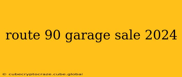route 90 garage sale 2024