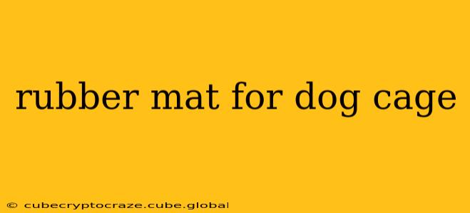 rubber mat for dog cage