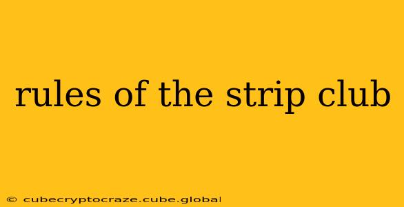 rules of the strip club
