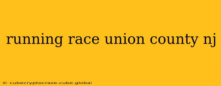 running race union county nj