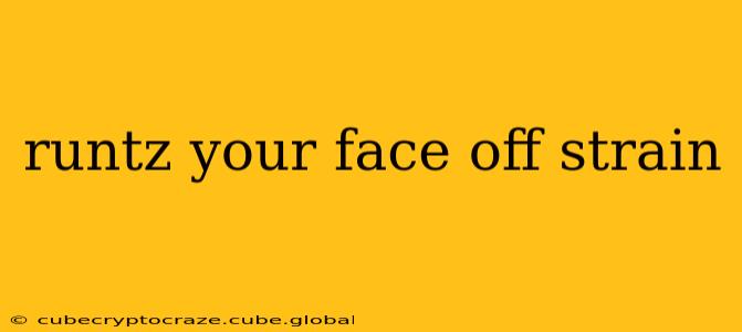 runtz your face off strain