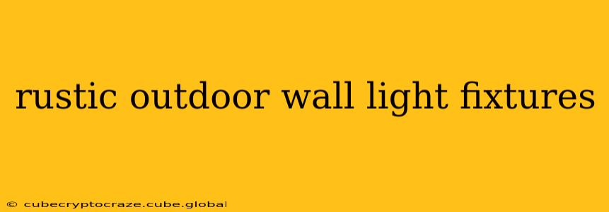 rustic outdoor wall light fixtures