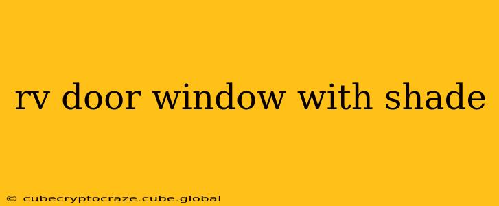 rv door window with shade