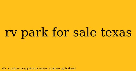 rv park for sale texas