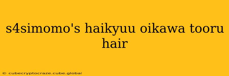 s4simomo's haikyuu oikawa tooru hair