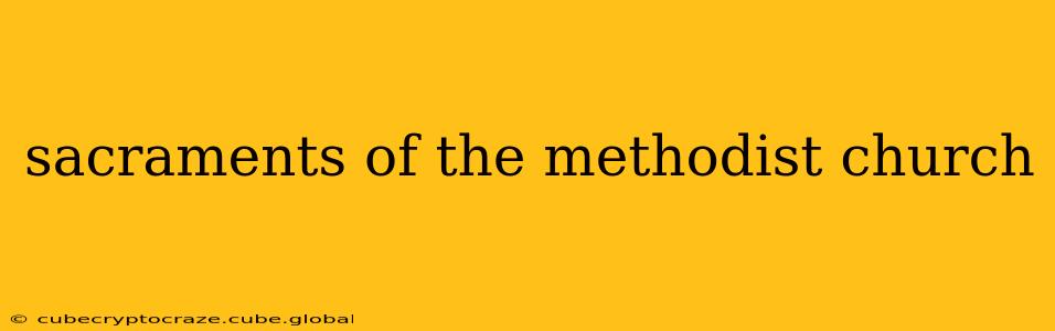 sacraments of the methodist church