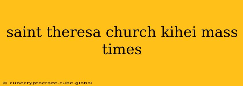 saint theresa church kihei mass times