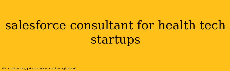 salesforce consultant for health tech startups