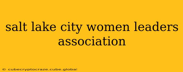 salt lake city women leaders association