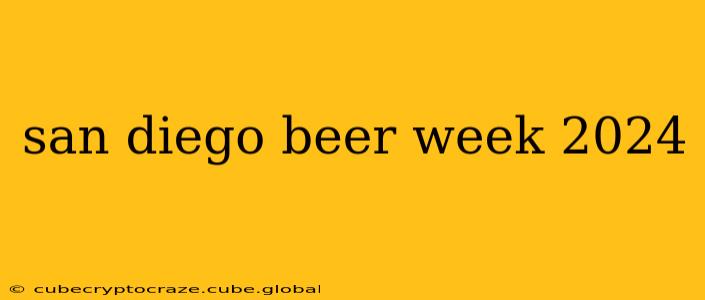 san diego beer week 2024