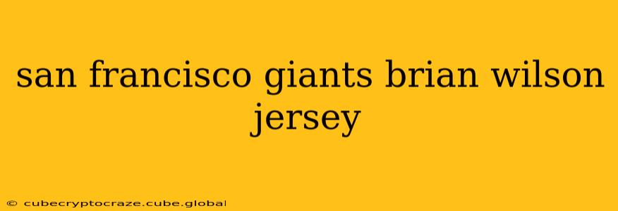 san francisco giants brian wilson jersey