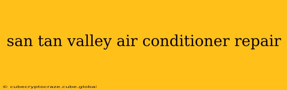 san tan valley air conditioner repair