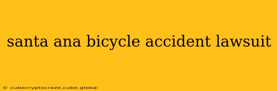 santa ana bicycle accident lawsuit
