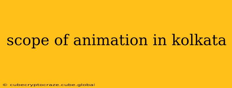 scope of animation in kolkata