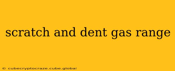 scratch and dent gas range
