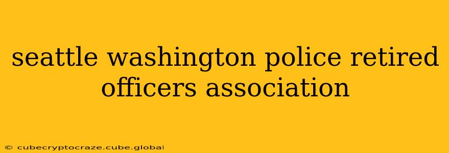 seattle washington police retired officers association