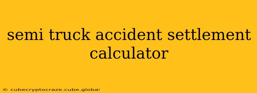 semi truck accident settlement calculator