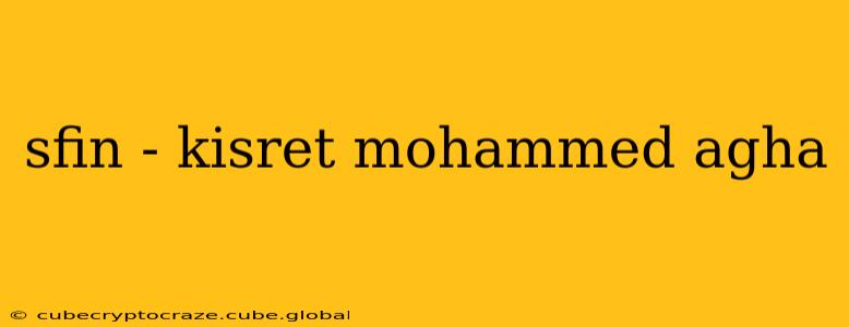 sfin - kisret mohammed agha