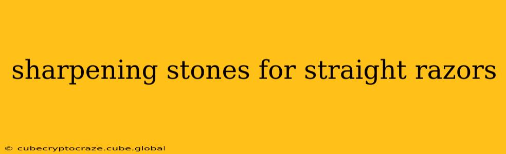 sharpening stones for straight razors
