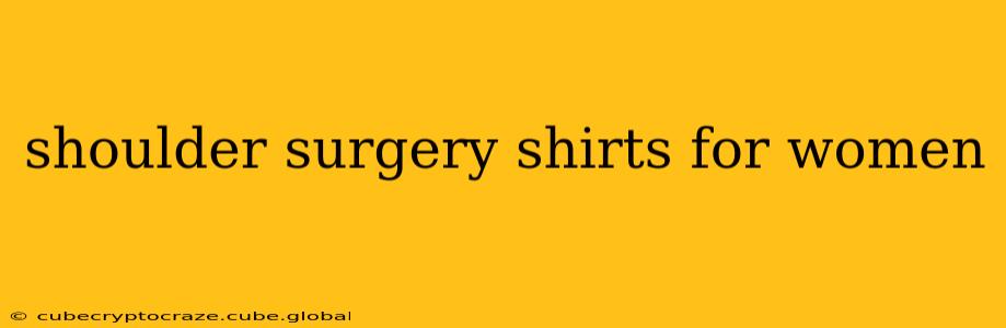 shoulder surgery shirts for women