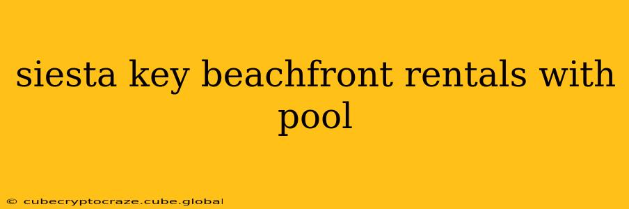 siesta key beachfront rentals with pool