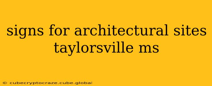 signs for architectural sites taylorsville ms