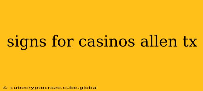 signs for casinos allen tx