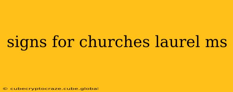 signs for churches laurel ms