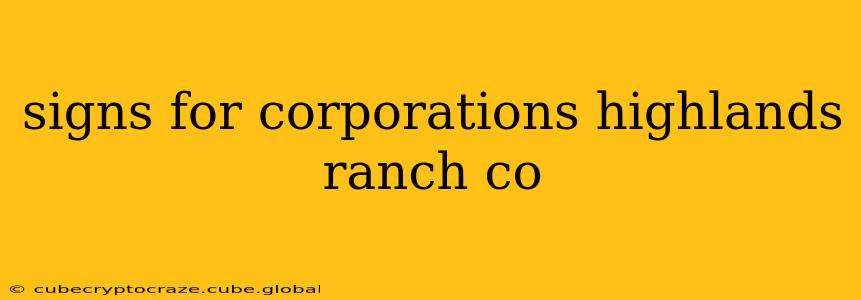 signs for corporations highlands ranch co