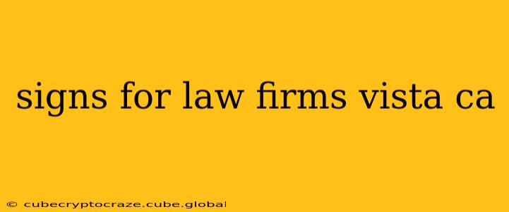 signs for law firms vista ca