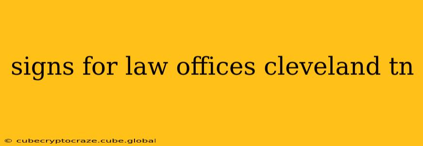 signs for law offices cleveland tn