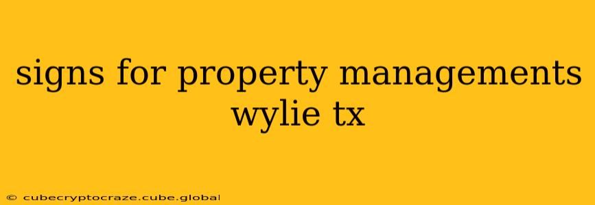 signs for property managements wylie tx