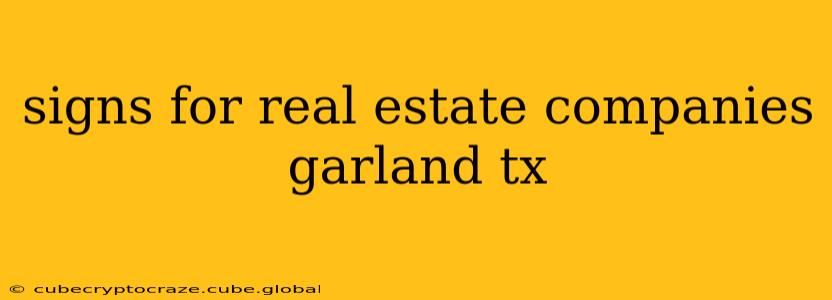 signs for real estate companies garland tx