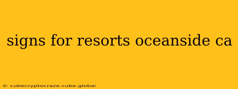 signs for resorts oceanside ca