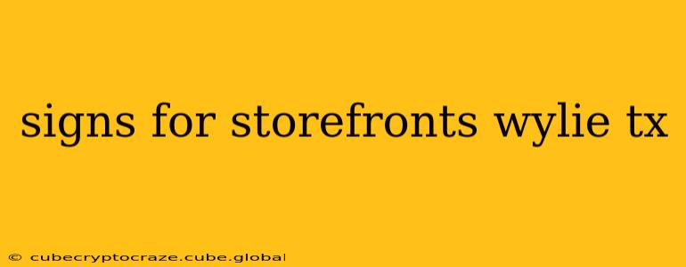 signs for storefronts wylie tx